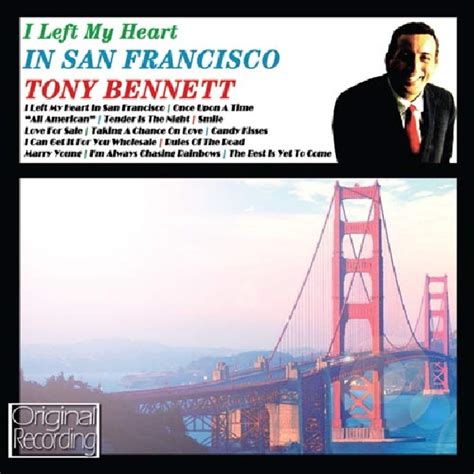 Tony Bennett I Left My Heart In San Francisco Music