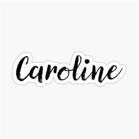 Caroline Girl Names For Wives Daughters Stickers Tees Sticker For