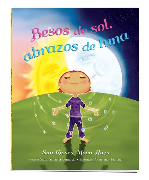 Besos De Sol Abrazos De Luna Sun Kisses Moon Hugs Bilingual Spanis