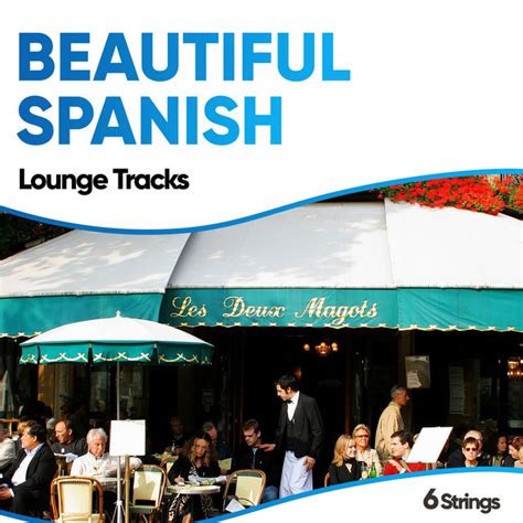 Beautiful Spanish Lounge Tracks Album By Relaxing Acoustic Guitar Spotify