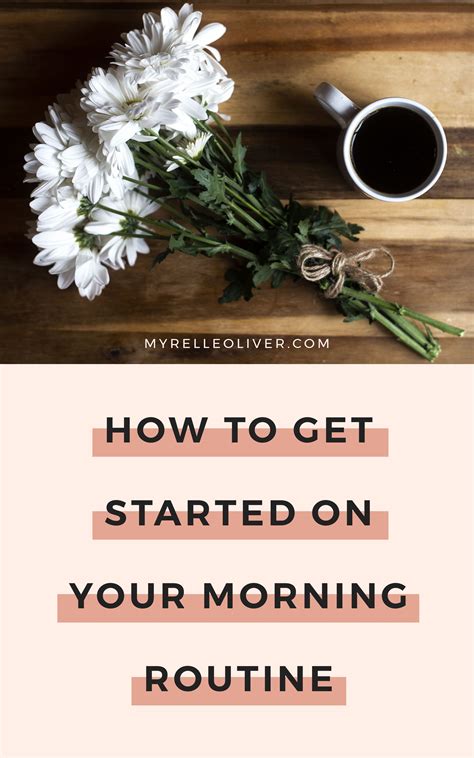How To Get Started On Your Morning Routine Myrelle Oliver Morning