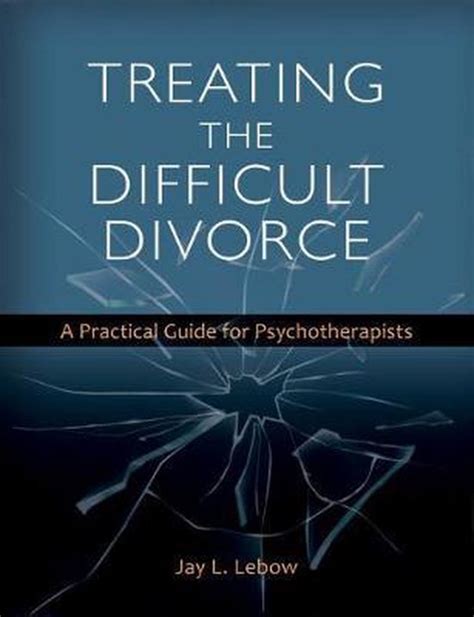 Treating The Difficult Divorce 9781433829895 Jay L Lebow Boeken