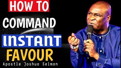 How To Command Instant Favour By Prayer And Priesthood Apostle Joshua