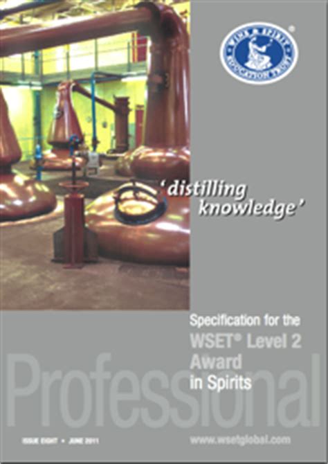 Wine and spirit education trust courses provide globally recognised qualifications which are suitable for both wine who should consider studying for wset level 2? WSET Level 2 Award in Spirits