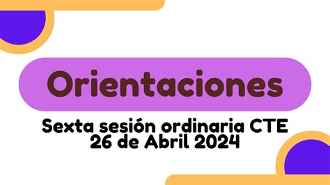 Orientaciones Nacionales Sexta Sesión Ordinaria CTE abril 2024 YouTube