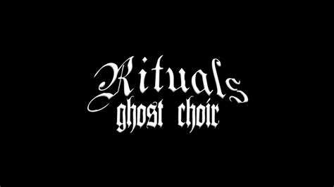 Rituals Ghost Choir 2017 Full Ep Youtube