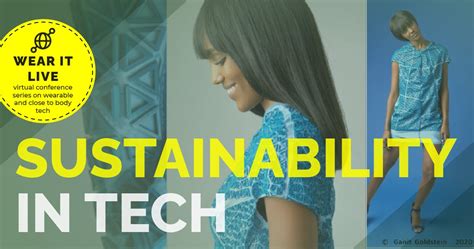 Event Recap Sustainability In Tech Wear It Innovation Summit Conference On Wearables And