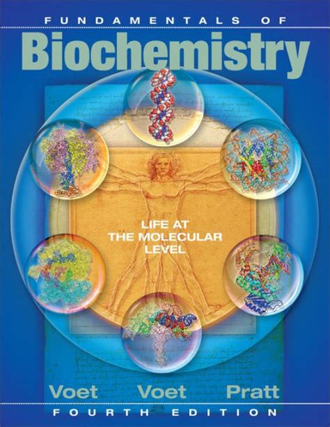 Fundamentals Of Biochemistry Life At The Molecular Level Edition 4