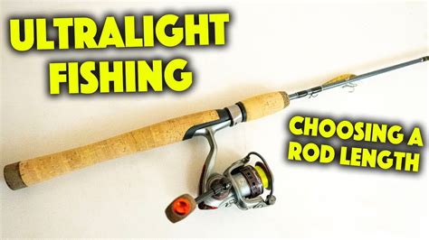 What Length Rod Should You Use For Ultralight Fishing Youtube