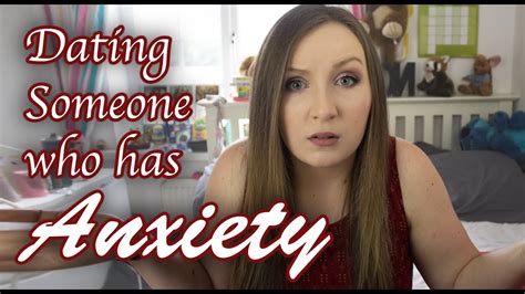 tips for dating someone who has anxiety youtube