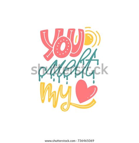 You Melt My Heart Handlettered Love Stock Vector Royalty Free 736465069 Shutterstock