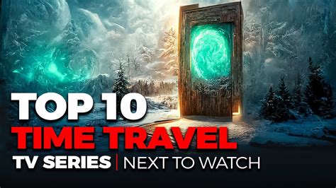 Top 10 Best Time Travel Tv Series To Watch On Netflix Amazon Prime
