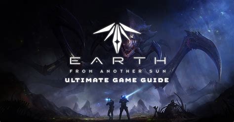 Earth From Another Sun Ultimate Game Guide By Rainmaker Games
