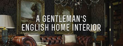 English Home Interiors Classic Gentlemans Decor