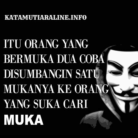 Dan kaulah yang menentukan siapa yang paling pantas memakainya. carlos wallace. Kata Mutiara Line: Cocok Untuk Orang yang Bermuka DUA ...