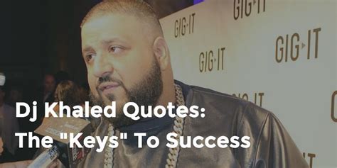 Dj Khaled Quotes The Keys To Success Quotezine