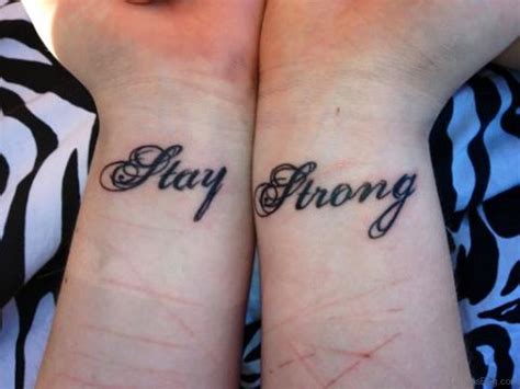 56 Alluring Stay Strong Tattoos On Wrist Tattoo Designs