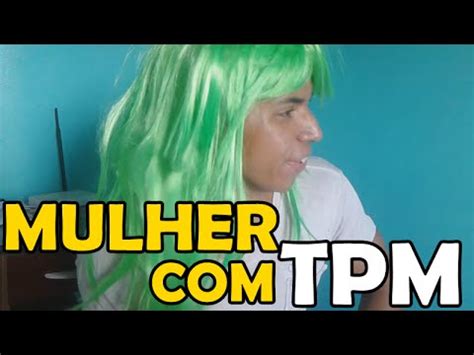 MULHER COM TPM YouTube