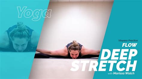 deep stretch flow slow yoga practice youtube