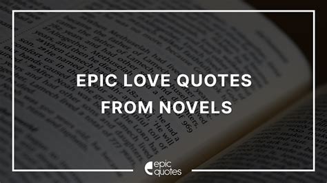 Epic Love Quotes From Novels And Literature Epic Quotes