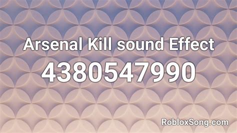 Arsenal Kill Sound Effect Roblox Id Roblox Music Codes