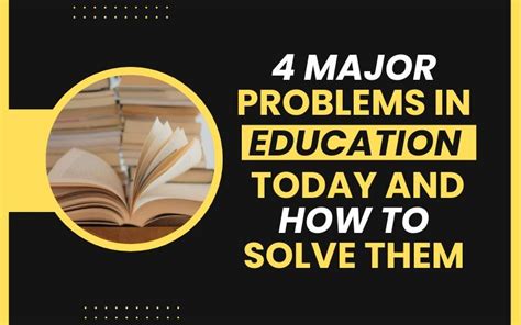 4 Major Problems In Education Today And How To Solve Them