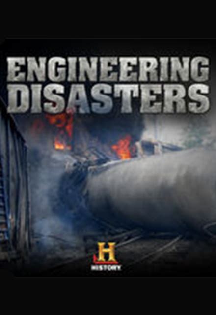 Engineering Disasters On History Channel Tv Show Episodes Reviews