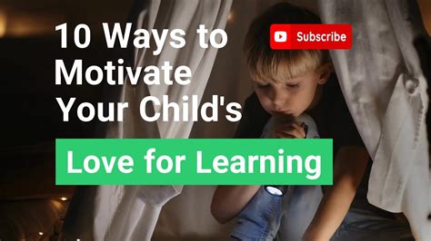 10 Ways To Motivate Your Childs Love For Learning Youtube