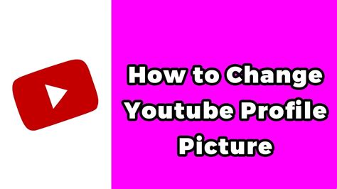 How To Change Youtube Profile Picture Youtube