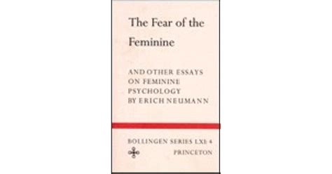 The Fear Of The Feminine And Other Essays On Feminine Psychology By