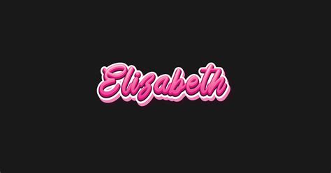 Elizabeth My Name Is Elizabeth Pink Elizabeth My Name Is Elizabeth