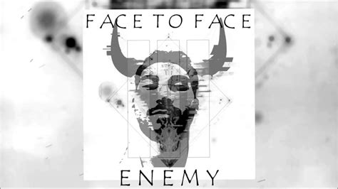Enemy Face 2 Face Youtube