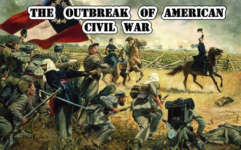 The Outbreak Of American Civil War