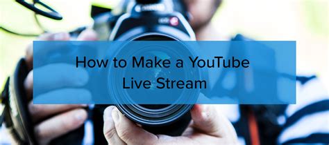 How To Make A Youtube Live Stream An Easy Guide