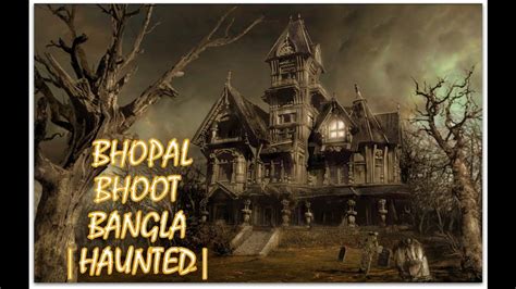 Bhopal Bhoot Bangla Haunted Place India 🇮🇳 Bhopal Youtube