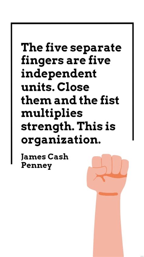 James Cash Penney The Five Separate Fingers Are Five Independent