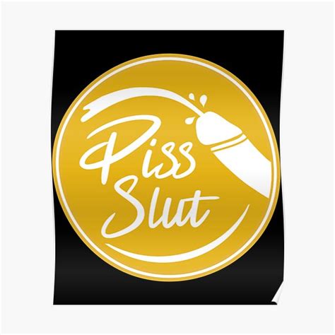 Piss Slut Poster For Sale By Ringegeek Redbubble