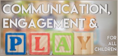 Communication Engagement And Play For All Children Topp Kids Out Of