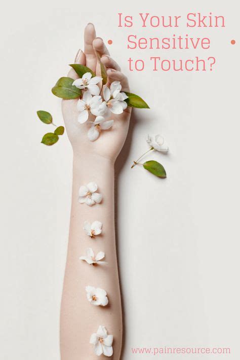 Help Why Is My Skin Sensitive To Touch Chronic Fatigue Headache