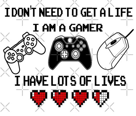 Gamer T Shirt I Dont Need To Get A Life I Am A Gamer I Have Lots