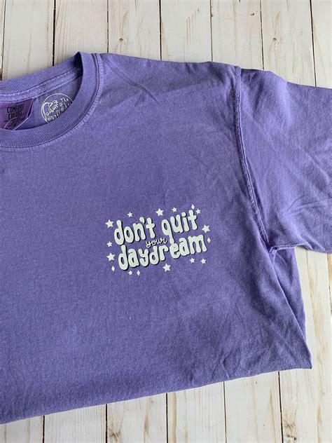 Dont Quit Your Daydream T Shirt Daydream Shirt Etsy