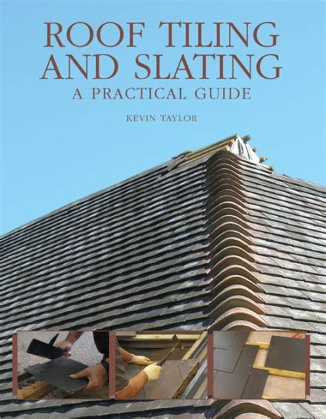 Roof Tiling And Slating A Practical Guide By Kevin Taylor