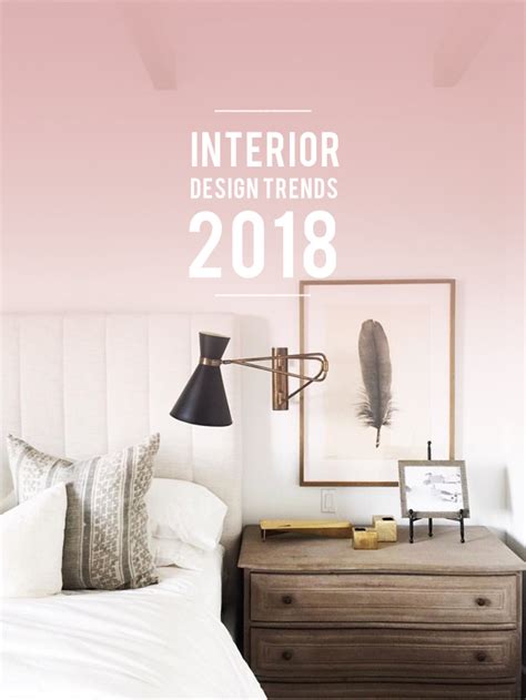 The Best Interior Design Trends In 2018 Lark And Linen