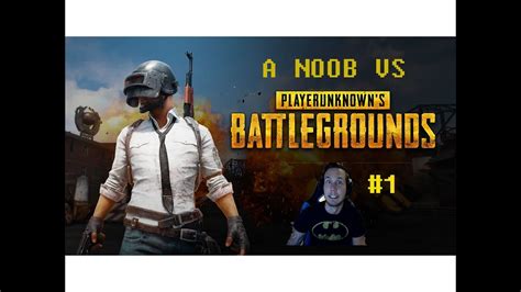 A Noob Vs Playerunknowns Battlegrounds 1 Youtube