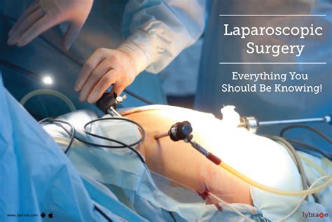 Laparoscopic Surgery Everything You Should Be Knowing By Dr