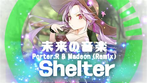 porter robinson and madeon shelter robotaki remix youtube