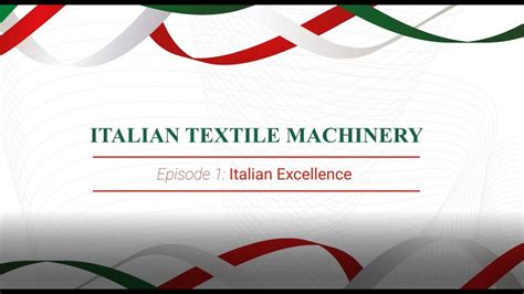 Italian Textile Machinery Industry Episode 1 Italian Excellence