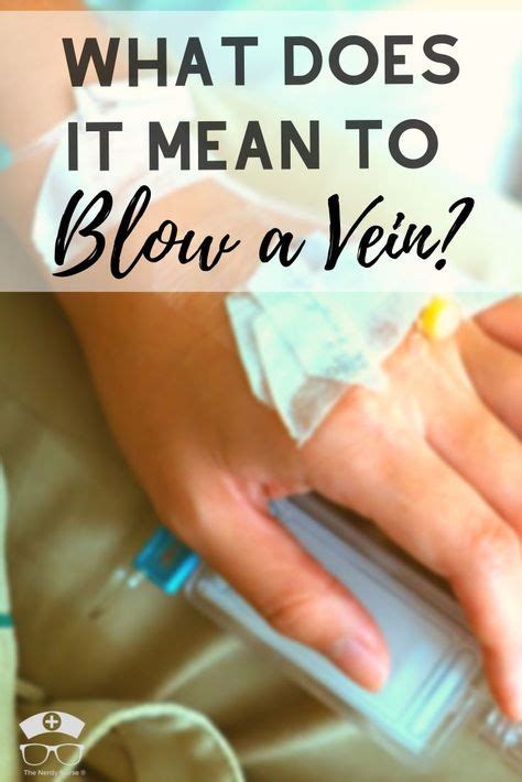 What Does It Mean To Blow A Vein In 2020 With Images Nerdy Nurse