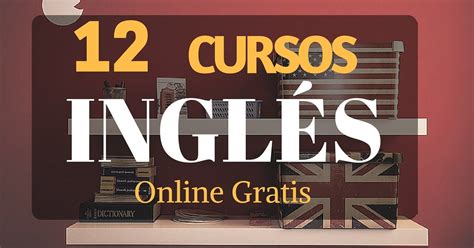 12 cursos de ingles online gratis cursos de ingles gratis curso de inglés libros para