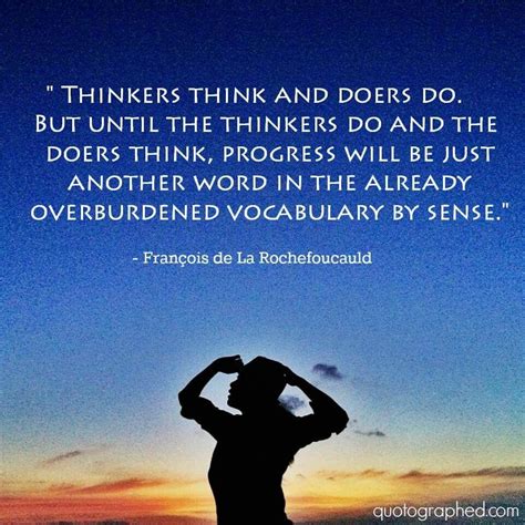 Thinkers Think And Doers Do But Until The Thinkers Do